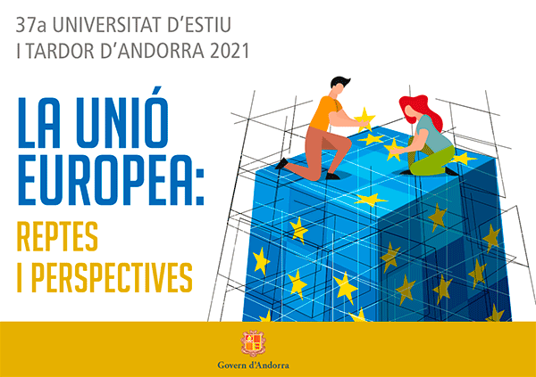 Cartel 37a Universitat d'Estiu i Tardor d'Andorra. La Unió Europea: reptes i perspectives