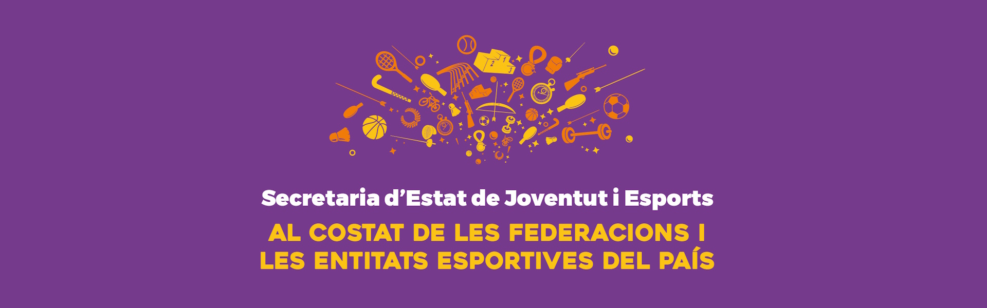 Secretaria d’Estat de Joventut i Esports: al costat de les federacions i les entitats esportives del país