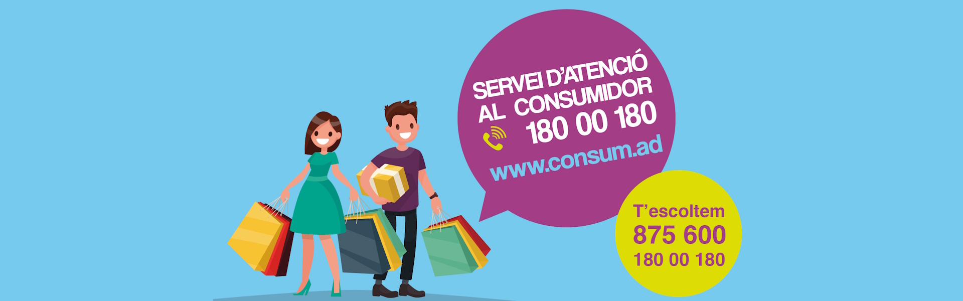 Servei d’Atenció al Consumidor, telèfon: 875 600  / 180 00 180.
