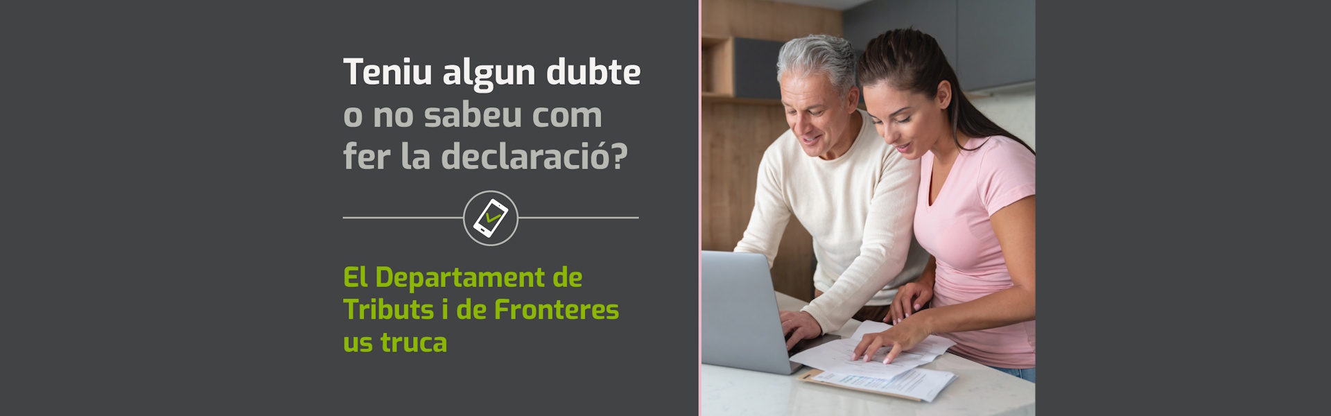 Teniu algun dubte o no sabeu com fer la declaració? El Departament de Tributs i Fronteres us truca